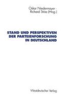 Stand und Perspektiven der Parteienforschung in Deutschland edito da VS Verlag für Sozialwissenschaften