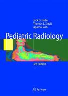 Pediatric Radiology di Jack O. Haller, Aparna Joshi, T. L. Slovis edito da Springer Berlin Heidelberg