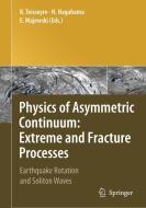 Physics Of Asymmetric Continuum: Extreme And Fracture Processes edito da Springer-verlag Berlin And Heidelberg Gmbh & Co. Kg