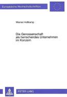 Die Genossenschaft als herrschendes Unternehmen im Konzern di Werner Holtkamp edito da Lang, Peter GmbH