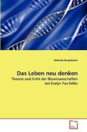 Das Leben neu denken di Gabriele Burgsteiner edito da VDM Verlag Dr. Müller e.K.