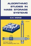 Algorithmic Studies in Mass Storage Systems di C. K. Wong edito da Springer Berlin Heidelberg