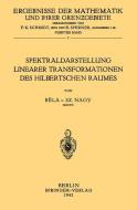 Spektraldarstellung Linearer Transformationen des Hilbertschen Raumes di Bela Von Szeged Nagy edito da Springer Berlin Heidelberg