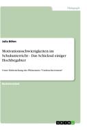 Motivationsschwierigkeiten im Schulunterricht - Das Schicksal einiger Hochbegabter di Julia Böhm edito da GRIN Publishing