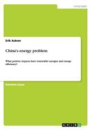 China's energy problem di Erik Ackner edito da GRIN Publishing