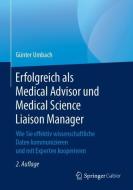 Erfolgreich als Medical Advisor und Medical Science Liaison Manager di Günter Umbach edito da Springer-Verlag GmbH