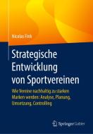 Strategische Entwicklung von Sportvereinen di Nicolas Fink edito da Springer-Verlag GmbH