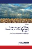 Fundamental of Plant Breeding and Agricultural Botany di S. K. Jain edito da LAP Lambert Academic Publishing