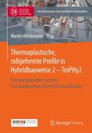 Thermoplastische, rollgeformte Profile in Hybridbauweise 2 - TRoPHy2 edito da Springer-Verlag GmbH