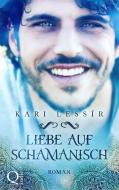 Liebe auf Schamanisch di Kari Lessír edito da Books on Demand