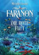 Faranon - Band 1: Die rote Flut di Michelle Freund edito da Books on Demand