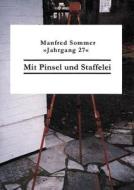 Mit Pinsel und Staffelei di Manfred Sommer edito da Books on Demand