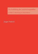 Die Ausbildung der Justizfachangestellten di Jürgen Fredrich edito da Books on Demand