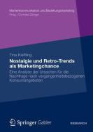 Nostalgie und Retro-Trends als Marketingchance di Tina Kießling edito da Springer Fachmedien Wiesbaden