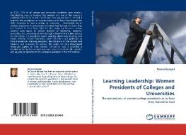 Learning Leadership: Women Presidents of Colleges and Universities di Donne Kampel edito da LAP Lambert Acad. Publ.