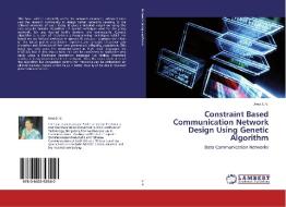 Constraint Based Communication Network Design Using Genetic Algorithm di Uma S. V. edito da LAP Lambert Academic Publishing