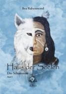 Haus der Seelen 02 di Bea Rabenmond edito da AAVAA Verlag UG