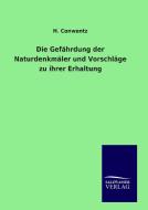 Die Gefährdung der Naturdenkmäler und Vorschläge zu ihrer Erhaltung di H. Conwentz edito da TP Verone Publishing