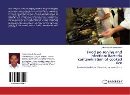 Food poisoning and infection: Bacteria contamination of cooked rice di Adewale Kayode Ogunyemi edito da LAP Lambert Academic Publishing