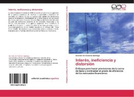 Interés, ineficiencia y distorsión di Gonzalo de Cadenas Santiago edito da EAE