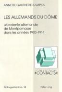 Les Allemands Du Dome di Gautherie-Kampka Annette Gautherie-Kampka edito da Peter Lang Ag, Internationaler Verlag Der Wissenschaften