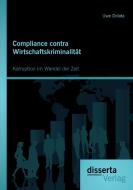 Compliance contra Wirtschaftskriminalität: Korruption im Wandel der Zeit di Uwe Dolata edito da disserta verlag