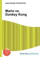 Mario Vs. Donkey Kong di Jesse Russell, Ronald Cohn edito da Book On Demand Ltd.