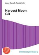Harvest Moon Gb di Jesse Russell, Ronald Cohn edito da Book On Demand Ltd.