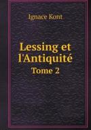 Lessing Et L'antiquite Tome 2 di Ignace Kont edito da Book On Demand Ltd.