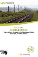 Br Stad Station edito da Loc Publishing