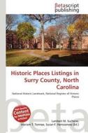 Historic Places Listings in Surry County, North Carolina edito da Betascript Publishing
