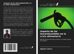 Impacto de los biocombustibles en la crisis alimentaria di Nguelo Colince edito da Ediciones Nuestro Conocimiento