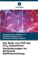 Die Rolle von FDP bei CCl4-induzierten Veränderungen im Stickoxid-Stoffwechselweg di Venkatramana Reddy A. T., Venkata Ramana S. P., Rajeswara Reddy Saddala edito da Verlag Unser Wissen