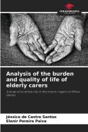 Analysis of the burden and quality of life of elderly carers di Jéssica de Castro Santos, Elenir Pereira Paiva edito da Our Knowledge Publishing