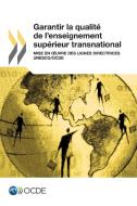 Garantir La Qualite de L'Enseignement Superieur Transnational di Oecd edito da Organization for Economic Co-operation and Development (OECD