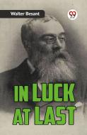 In Luck At Last di Besant Walter edito da Double 9 Books