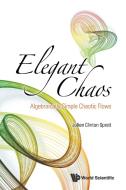 Elegant Chaos: Algebraically Simple Chaotic Flows di Sprott Julien Clinton edito da World Scientific