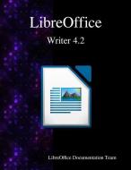 Libreoffice Writer 4.2 di Libreoffice Documentation Team edito da ARTPOWER INTL PUB