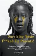 Surviving F**ked up Parents di Holo Soul edito da Holo Soul