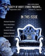 The Society Of Misfit Stories Presents... (September 2021) di Khan Ziaul Moid Khan, Lord Mark Lord, Ranucci Danielle Ranucci edito da Independently Published