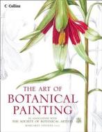 The Art of Botanical Painting di Margaret Stevens edito da HarperCollins Publishers