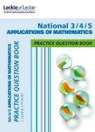 National 3/4/5 Applications of Maths Practice Question Book di Craig Lowther, Mike Smith, Leckie edito da Leckie & Leckie
