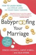 Babyproofing Your Marriage di Stacie Cockrell edito da William Morrow Paperbacks