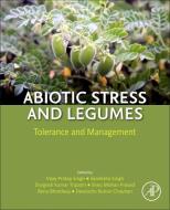 Abiotic Stress and Legumes: Tolerance and Management edito da ACADEMIC PR INC