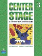 Center Stage 3: Grammar to Communicate, Student Book di Lynn Bonesteel, Samuela Eckstut edito da Pearson Education (US)