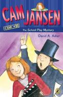 CAM Jansen: The School Play Mystery #21 di David A. Adler edito da PUFFIN BOOKS