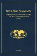 The Global Community Yearbook of International Law and Jurisprudence 2019 di Giuliana Ziccardi Capaldo edito da OXFORD UNIV PR