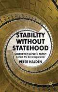 Stability without Statehood di Peter Halden edito da Palgrave Macmillan