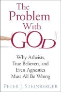 The Problem with God di Peter J. Steinberger edito da Columbia University Press