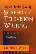 Vale's Technique of Screen and Television Writing di Eugene Vale edito da Taylor & Francis Ltd